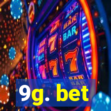 9g. bet